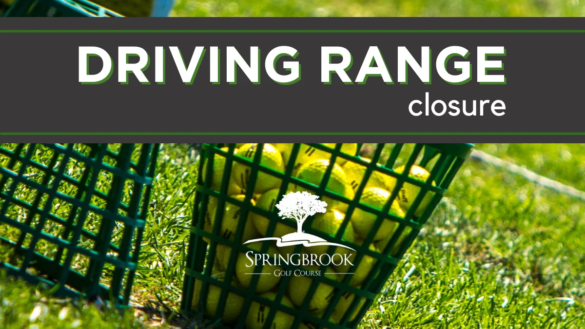 Springbrook Driving Range Special Notice