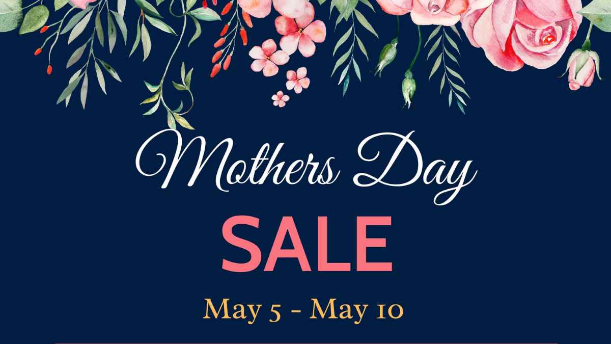 Mother’s Day Sale at Naperbrook